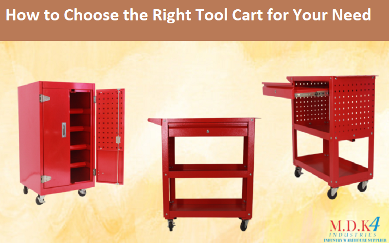 How to Choose the Right Tool Cart for Your Needs